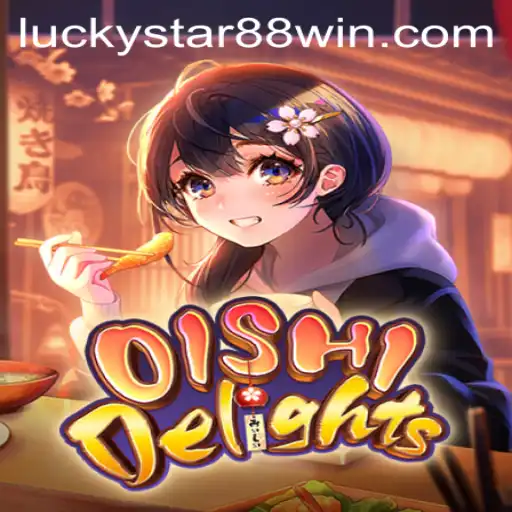 Discover the Exciting World of OishiDelights: Your Gateway to Luckystar 88